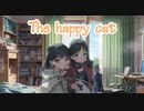 【邪神ちゃん】 The happy cat 　 /voice 邪神ちゃん ネコ　/song 夏色花梨＆小春六花　