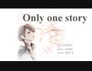 Only one story［オリジナル曲 original song］