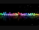 eventide feat.MAI - HD 720p