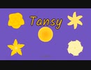 【Remake】Tansy【IA／鏡音リン／東北ずん子／miki】