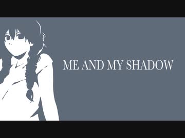 【カバー】ME AND MY SHADOW (呉 梨沙)  / 花隈千冬