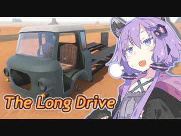 【The Long Drive】ゆかりんが荒野を駆ける #.10【VOICEROID実況】