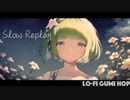 【GUMI】Slow Replay【オリジナル】
