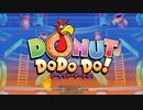exA-Arcadia『ドーナツドードードゥ！』 _ DONUT DODO DO! for Arcades