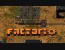 大工場を作ろう！！【Factorio実況part13】