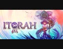 【Itorah（イトラー）】しゃべる斧と共に行く Part1