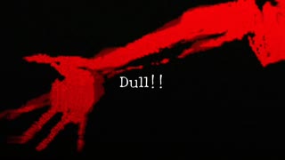 Dull!! 歌ってみた　by Kino