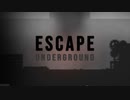 ややイキってる低音ロボット【Escape Underground】おわり