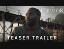映画『The Creator（ザ・クリエイター／創世者）』予告編