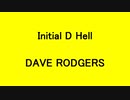 Initial D Hell - DAVE RODGERS