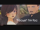 MMD - 'Focus!' I'm foc