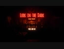 【実況】Lurk In the Dark#3