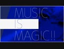 【ニコニコメドレー】MUSIC IS MAGIC!!