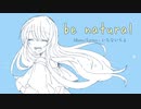 be natural / いちないちよ feat.初音ミク