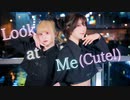 【めーみ×める】Look at Me(Cute!)【踊ってみた】