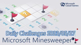 【New Microsoft Minesweeper】 Daily Challenges 2023/05/27