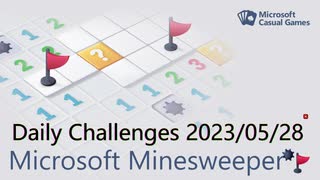 【New Microsoft Minesweeper】 Daily Challenges 2023/05/28