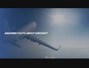AMAZING FACTS ABOUT AIRCRAFT