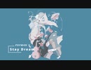 Stay Dream / feat.可不＆裏命