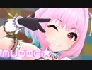 【デレステMV】りあむでNUDIE★