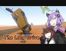 【The Long Drive】ゆかりんが荒野を駆ける！ #.1【VOICEROID実況】