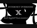 INTERNET OVERDOSE×Bad Apple!! feat. nomico【マッシュアップ】