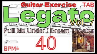 Pull Me Under / Dream Theater TAB BPM40【Guitar Legato Vol.7】
