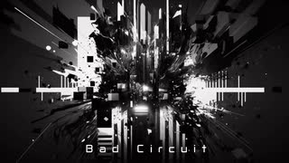 [オリジナル] Bad Circuit