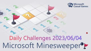 【New Microsoft Minesweeper】 Daily Challenges 2023/06/04