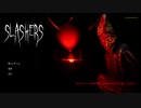 【SLASHERS】"#02" 別エンド目指して（方向音痴にはツライ）