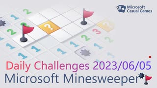 【New Microsoft Minesweeper】 Daily Challenges 2023/06/05