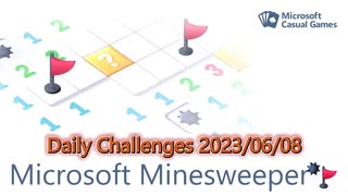 【New Microsoft Minesweeper】 Daily Challenges 2023/06/08