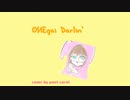 成人済みメスガキが｢お願いダーリン｣歌ってみた！ cover by poet carol
