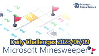 【New Microsoft Minesweeper】 Daily Challenges 2023/06/09
