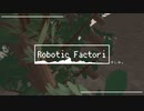 Robotic Facotri