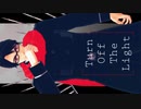 【㎜d】Tчrп 0ff Thё Ligh†【ωrωrd!】