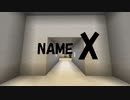 [マインクラフト脱出マップ] NAME-X