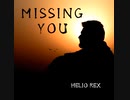 Helio Rex - Missing You