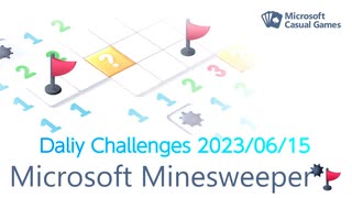 【New Microsoft Minesweeper】 Daily Challenges 2023/06/15