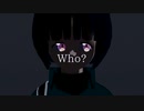 【MMDワートリ】Who?