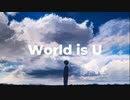 World is U - ft.初音ミク