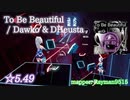 【ビートセイバー】To Be Beautiful - Dawko & DHeusta (Expert+ ranked ☆5.49)【A】