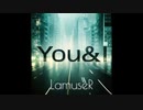 オリジナル曲 MV【You&I】Synthsizer V Ryo