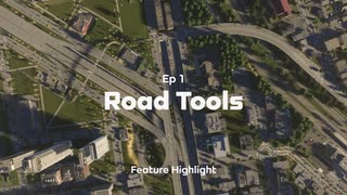 【Cities: Skylines II】 Road Tools I Feature Highlights #1