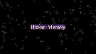 【NNI】Broken Memory【オリジナル】