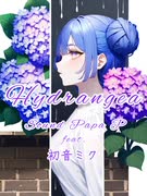 Hydrangea  Sound Papa P feat.初音ミク