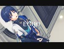 【原神MMD/Genshin Impact】ECHO【放浪者/Wanderer】
