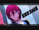 【MMDあんスタ】KICK BACK【七種茨】