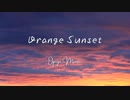 Orange Sunset / おぴよ