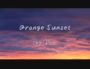 Orange Sunset / おぴよ